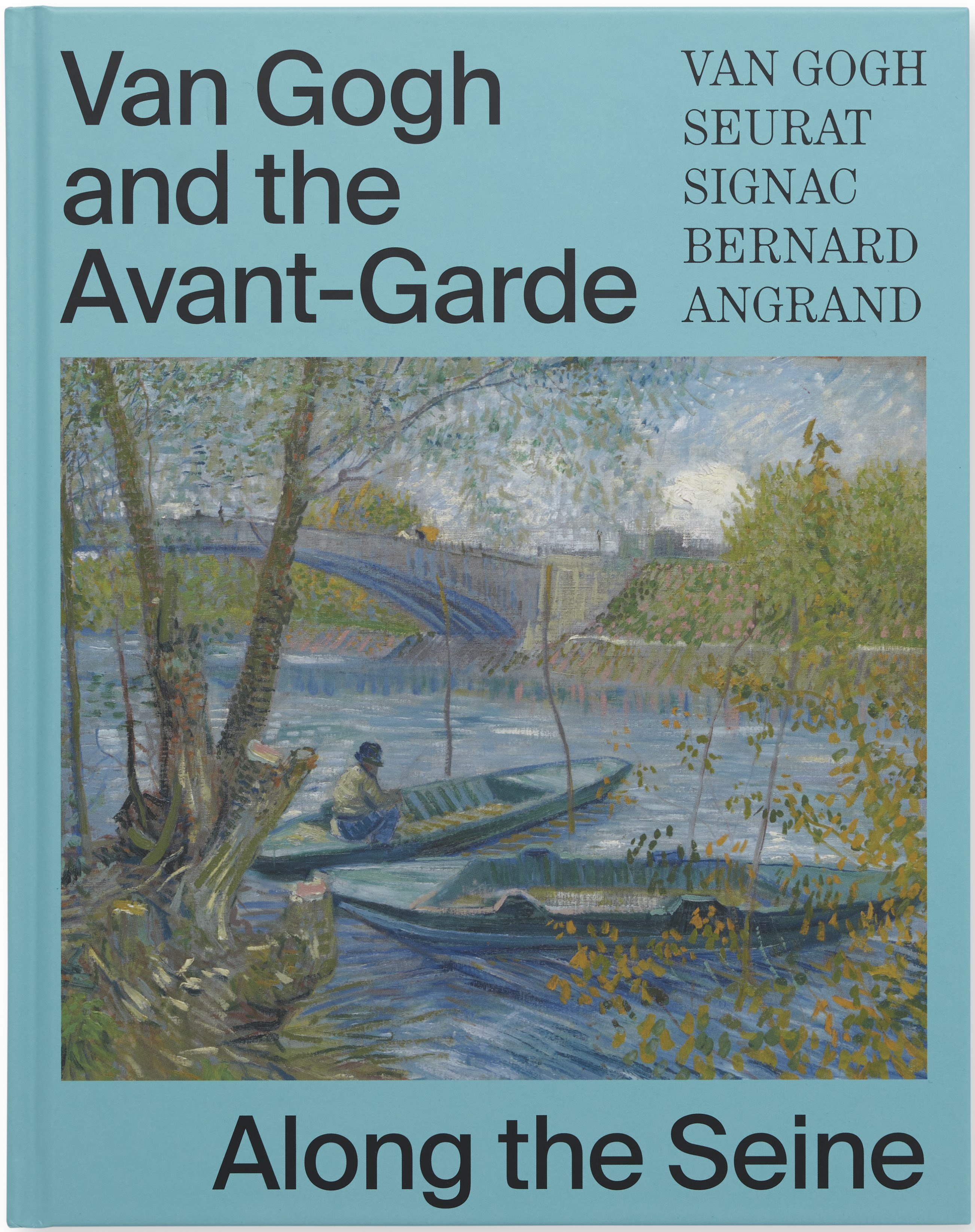 Cover of a book entitled Van Gogh and the Avant-Garde: Along the Seine. Title on a teal blue background is bisected by an image of painting of two boats on a river. At the top right reads a list of artists "Van Gogh, Seurat, Signac, Bernard, Angrand"
