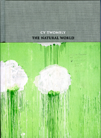 Cy Twombly: The Natural World, Selected Works, 2000–2007 | The Art